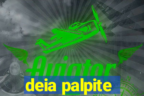 deia palpite